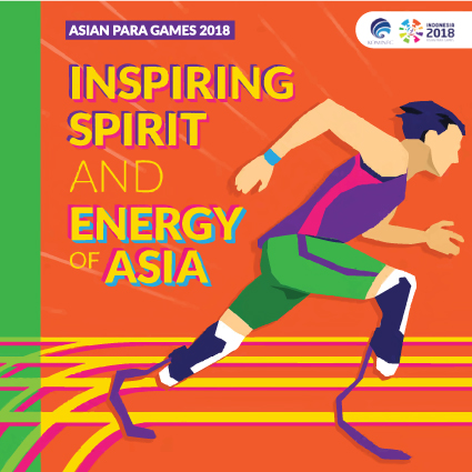 Inspiring Spirit and Energy of Asia Asian Para Games 2018
