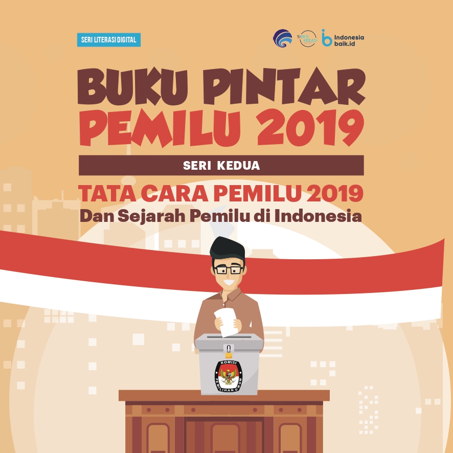 Buku Pintar Pemilu 2019 Seri Kedua: Tata Cara Pemilu 2019 dan Sejarah Pemilu di Indonesia