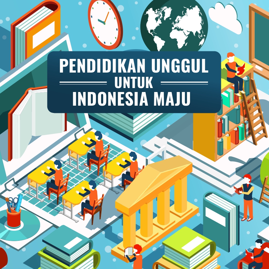 Pendidikan Unggul untuk Indonesia Maju