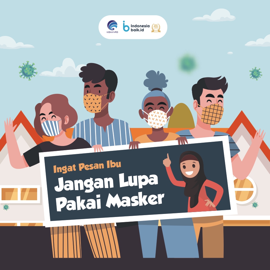 Ingat Pesan Ibu, Jangan Lupa Pakai Masker Ingat Pesan Ibu, Jangan Lupa Pakai Masker