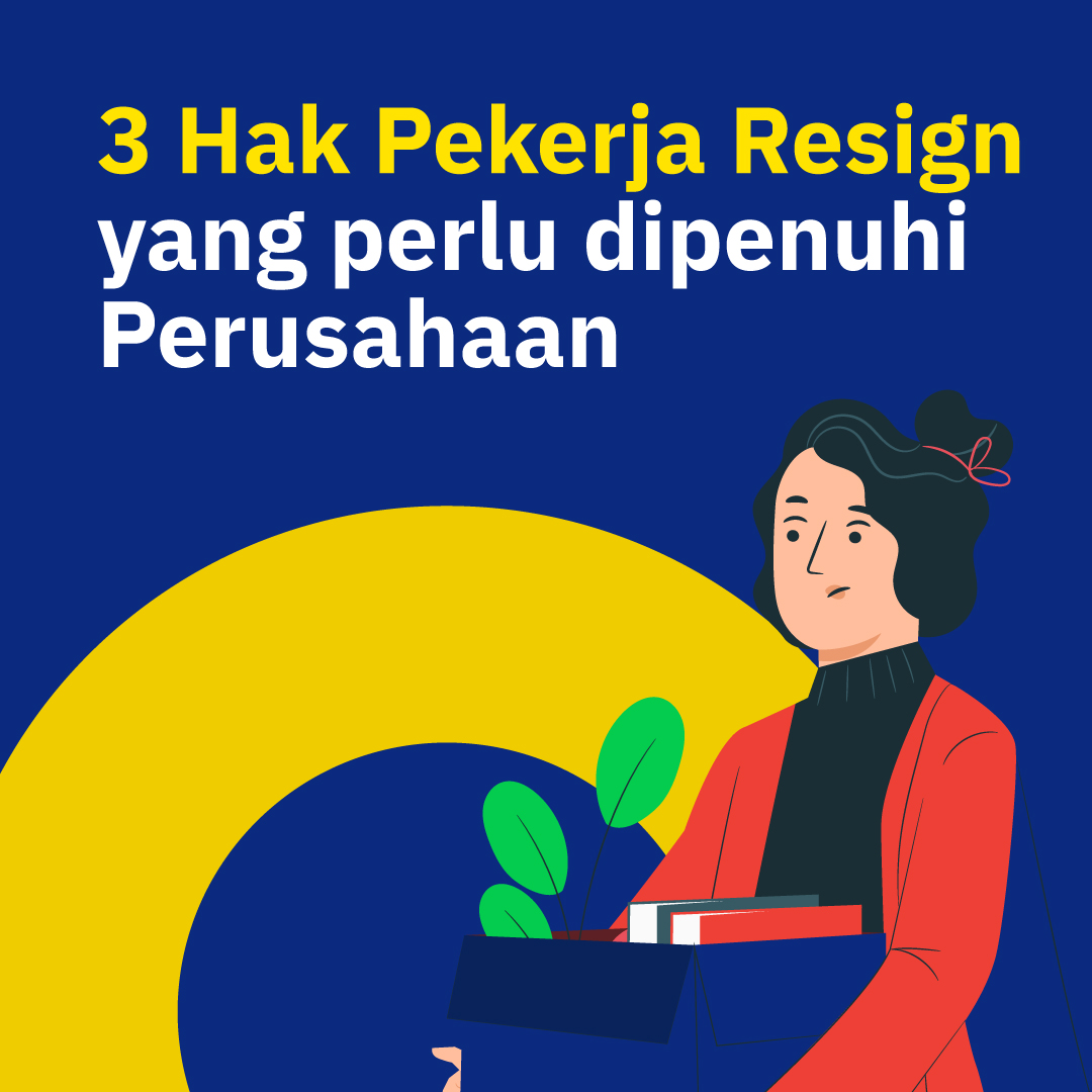 Perusahaan Wajib Tahu, Ini 3 Hak Pekerja Resign