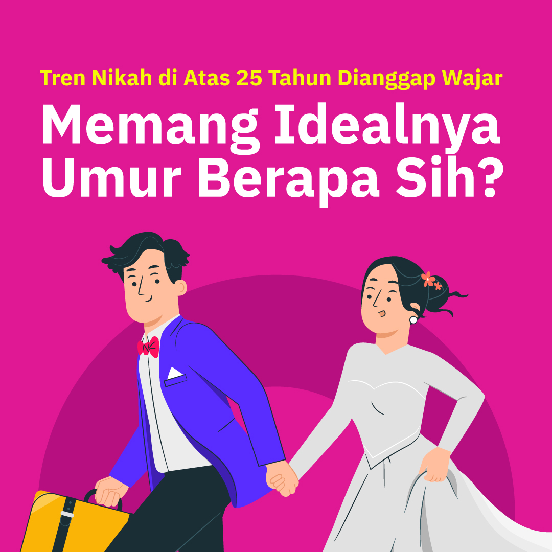 Tren Nikah di Atas 25 Tahun Dianggap Wajar, Idealnya Umur Berapa Sih?