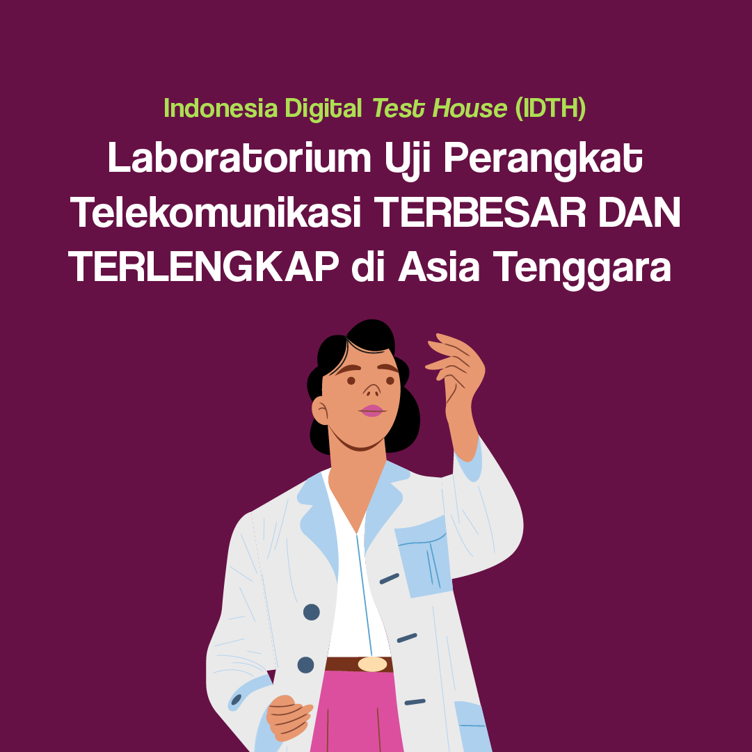 Indonesia Digital Test House (IDTH) Laboratorium Uji Perangkat Telekomunikasi TERBESAR DAN TERLENGKAP di Asia Tenggara