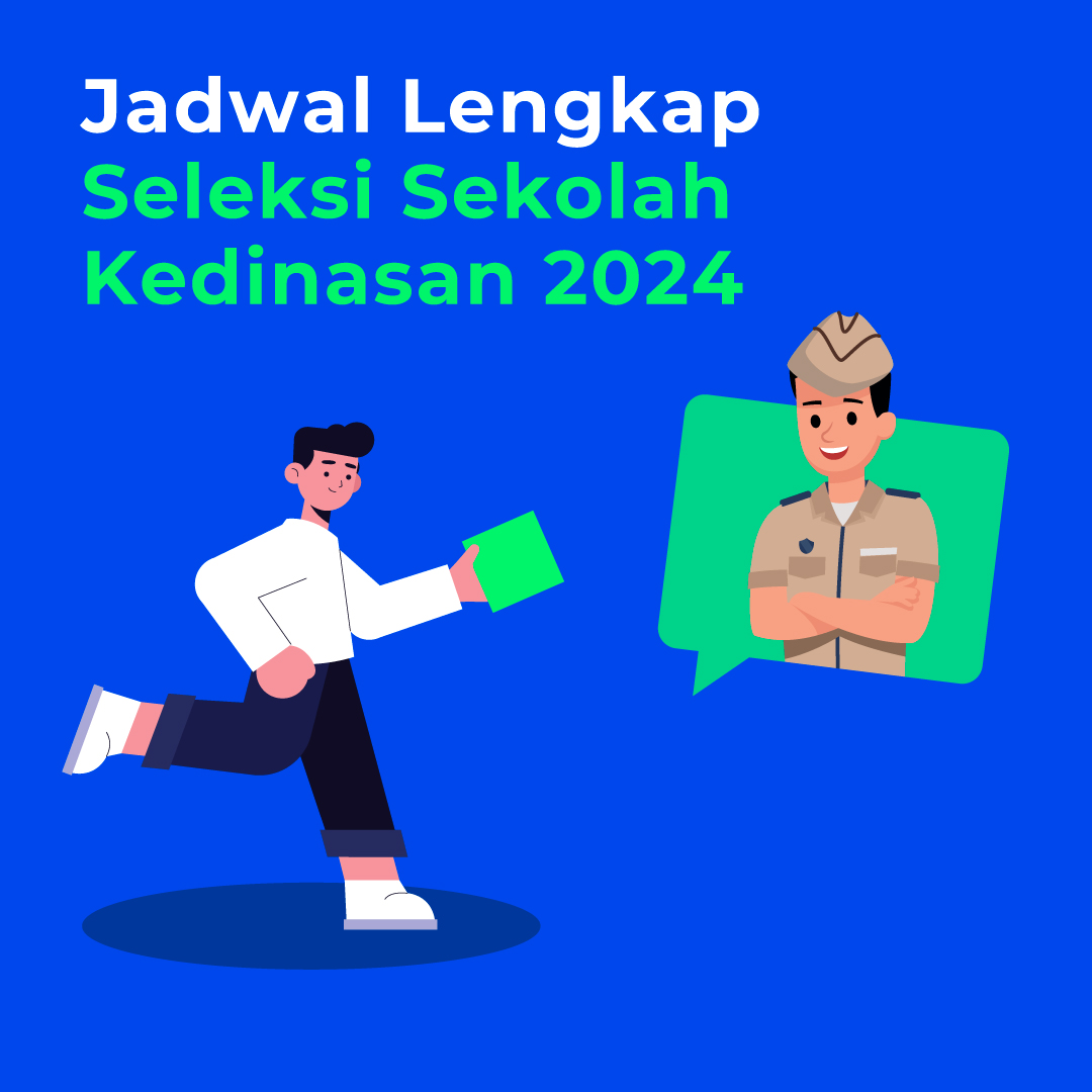 Catat Ya!  Jadwal Lengkap Seleksi Sekolah Kedinasan 2024