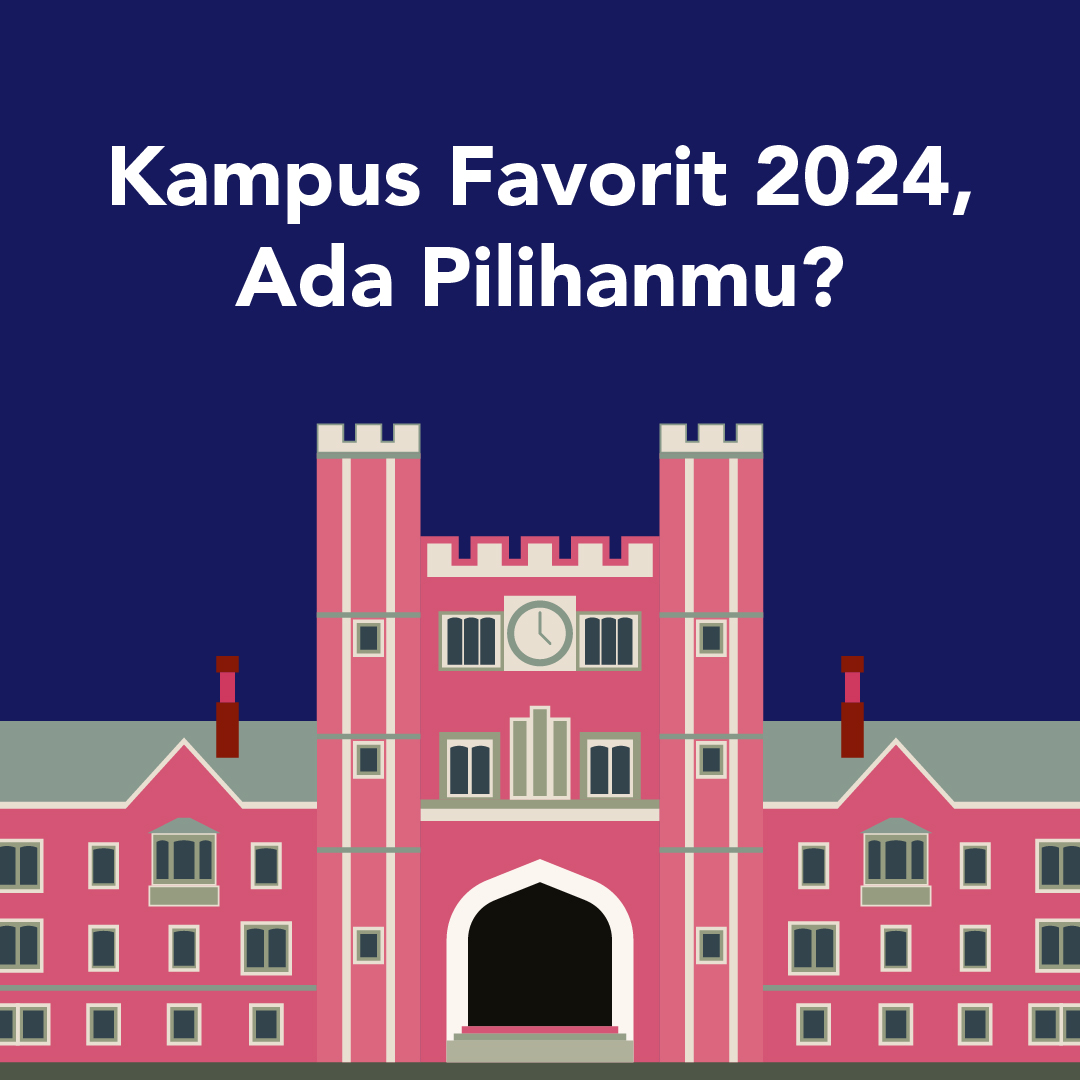 Kampus Favorit 2024, Ada Pilihanmu?