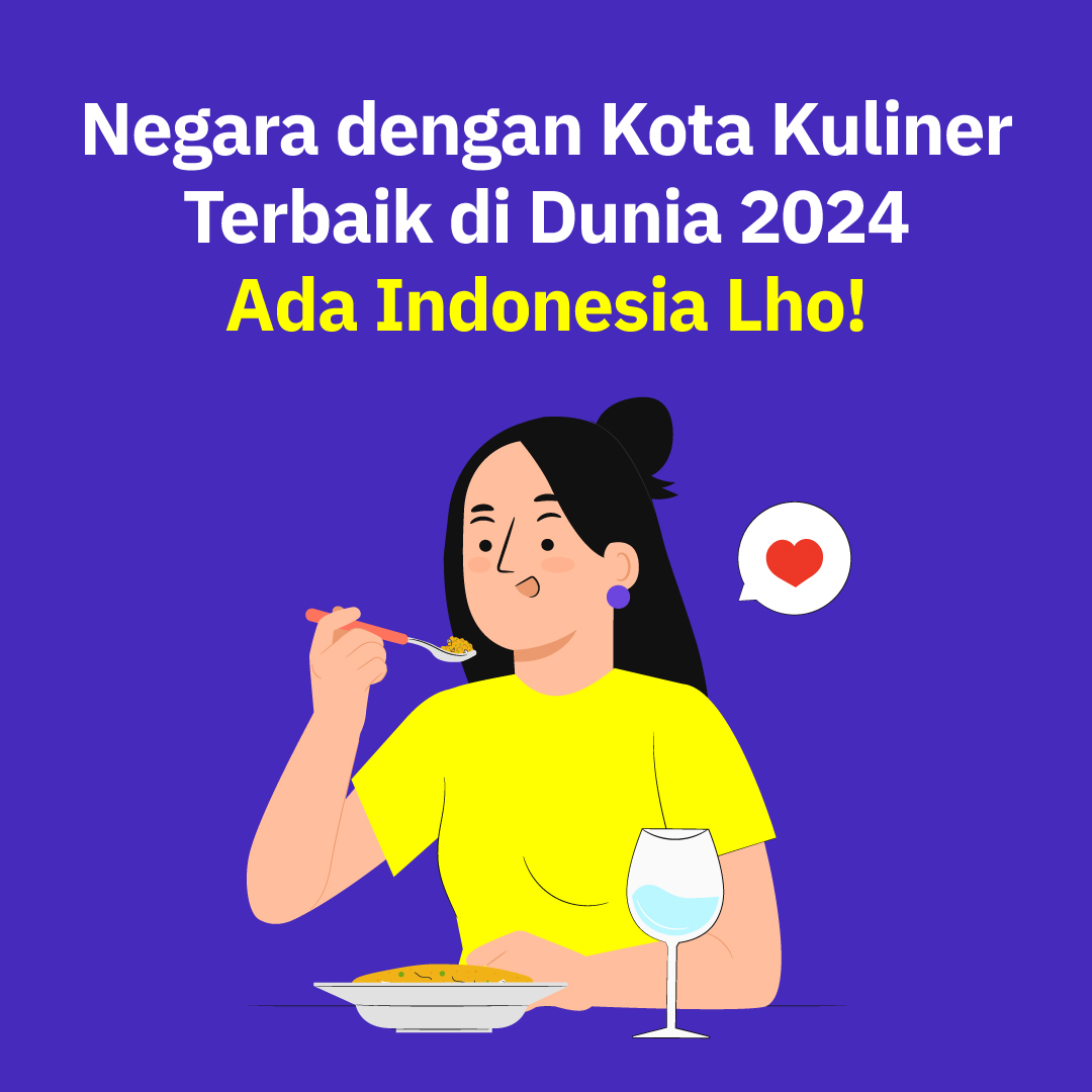 Negara dengan Kota Kuliner Terbaik di Dunia 2024,  Ada Indonesia Lho!