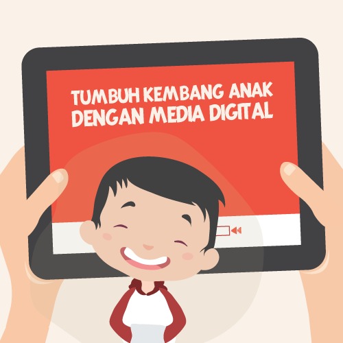 Tumbuh Kembang Anak Media Digital