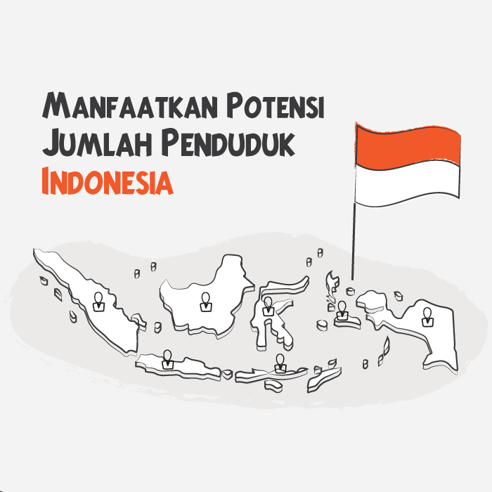 Manfaatkan Potensi Jumlah Penduduk Indonesia