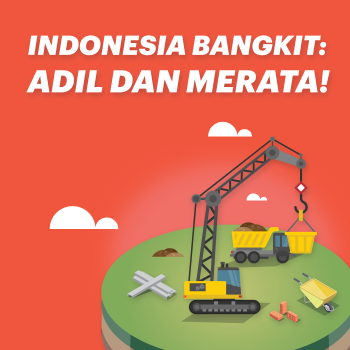 Indonesia Bangkit, Adil dan Merata