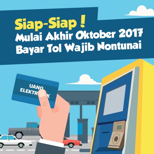 Siap-Siap! Mulai Akhir Bulan Ini Bayar Tol Wajib Nontunai