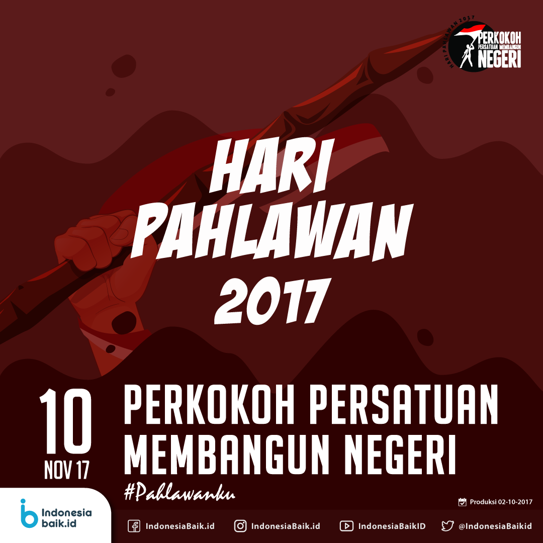 Hari Pahlawan 2017 Perkokoh Persatuan Membangun Negeri 