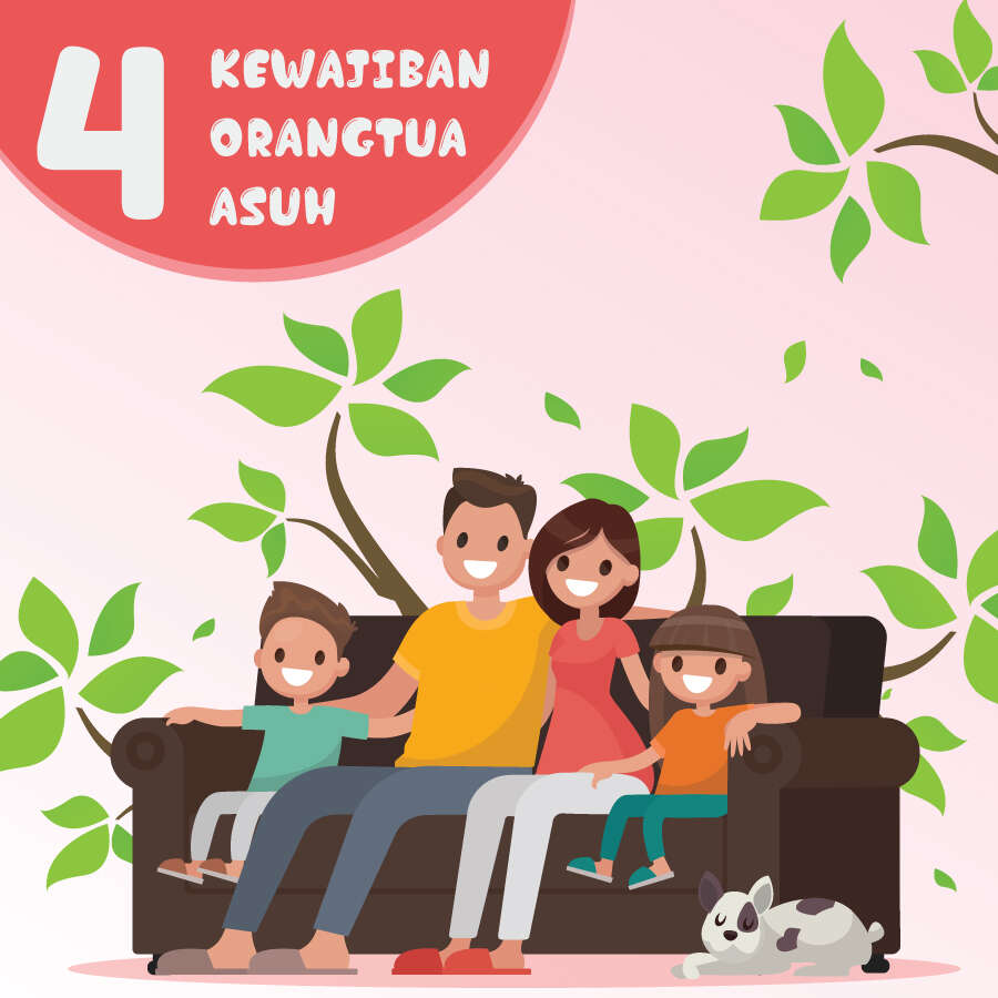 4 Kewajiban Orangtua Asuh