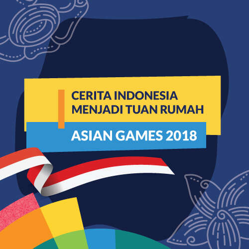 [ASIAN GAMES 2018] Cerita Indonesia Menjadi Tuan Rumah Asian Games 2018 #16