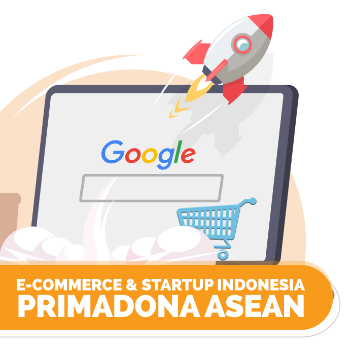 E-Commerce dan Startup Indonesia Primadona ASEAN
