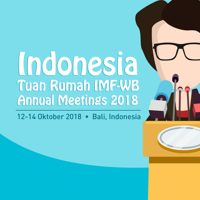 Indonesia Tuan Rumah IMF-WB Annual Meetings 2018