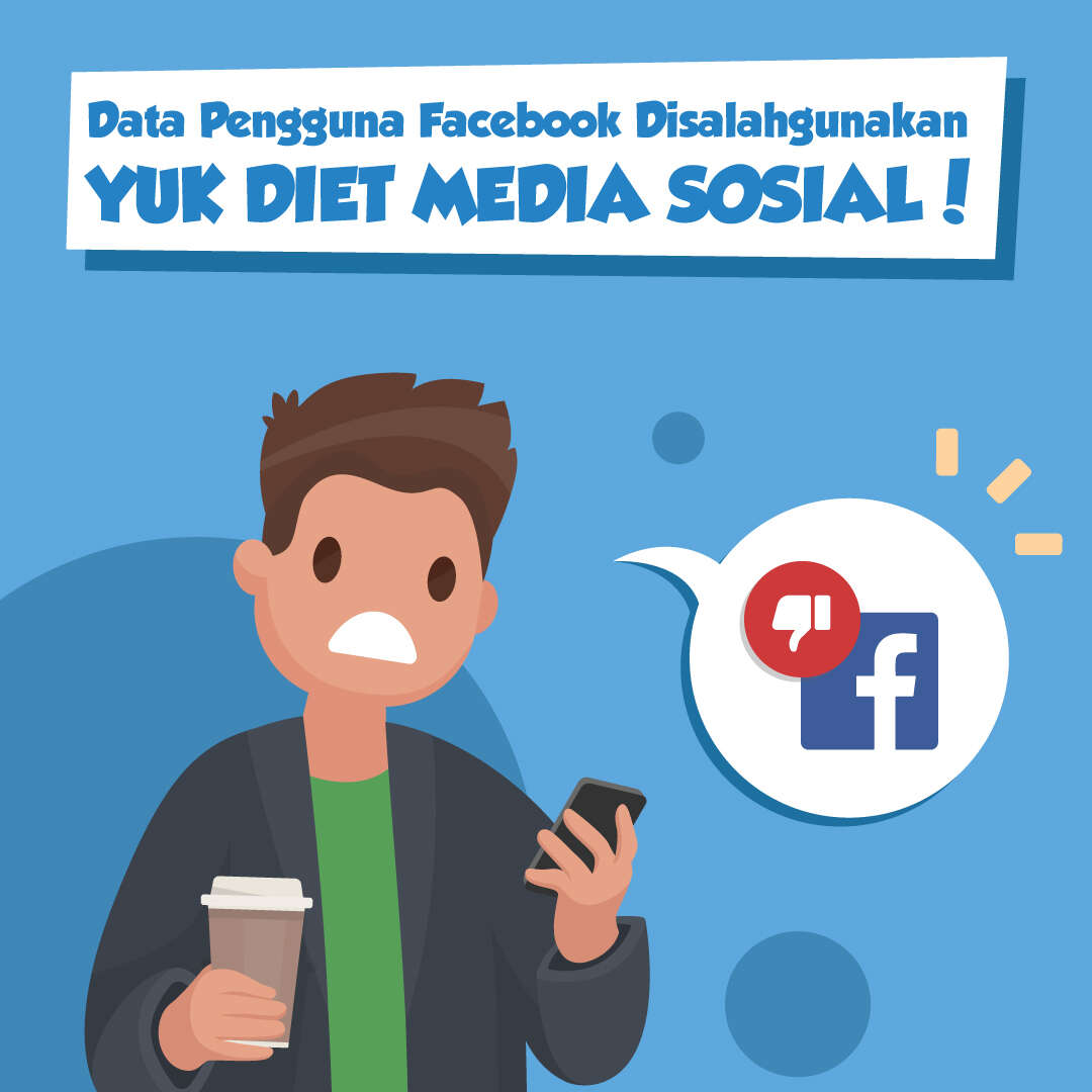 Data Pengguna Facebook Disalahgunakan: Yuk Diet Media Sosial!