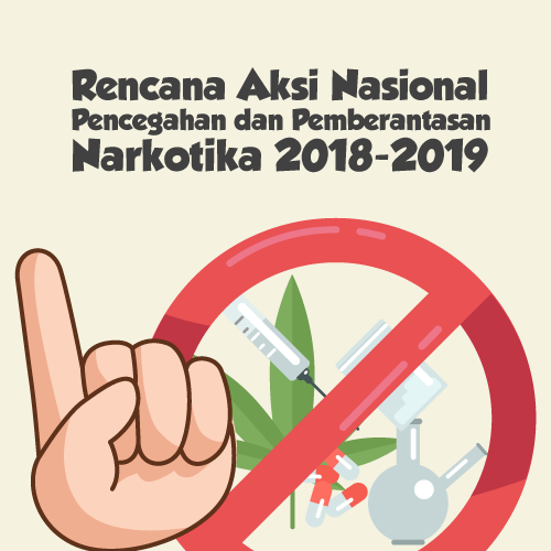 Rencana Aksi Nasional: Pencegahan dan Pemberantasan Narkotika 2018-2019