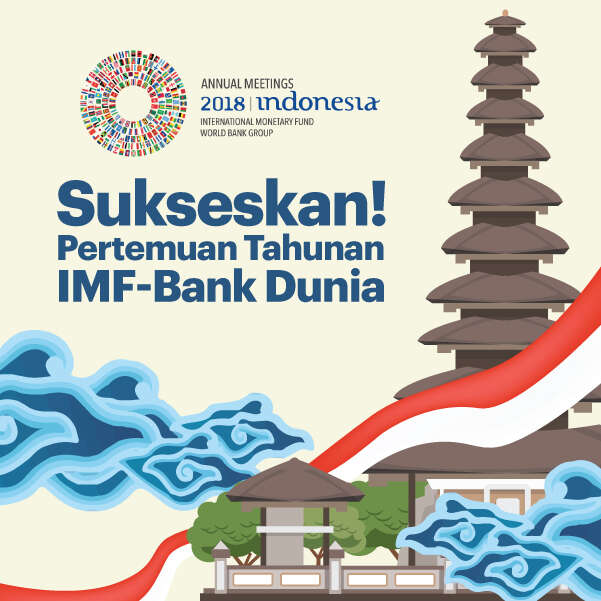 Sukseskan! Pertemuan Tahunan IMF-Bank Dunia