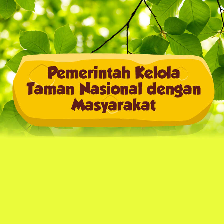 Pemerintah Kelola Taman Nasional dengan Masyarakat