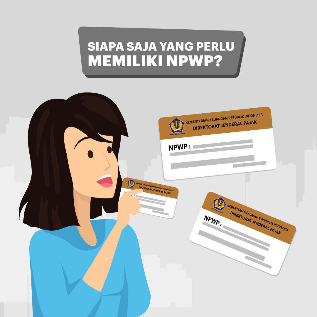 Siapa Saja yang Perlu Memiliki NPWP?