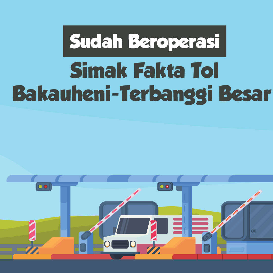 Sudah Beroperasi, Simak Fakta Tol Bakauheni-Terbanggi Besar