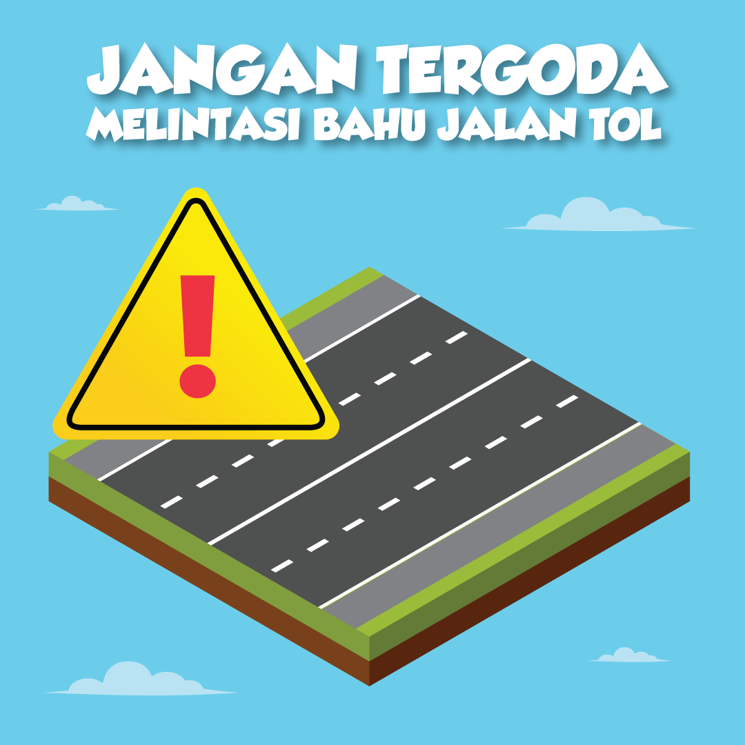 Jangan Tergoda Melintasi Bahu Jalan Tol