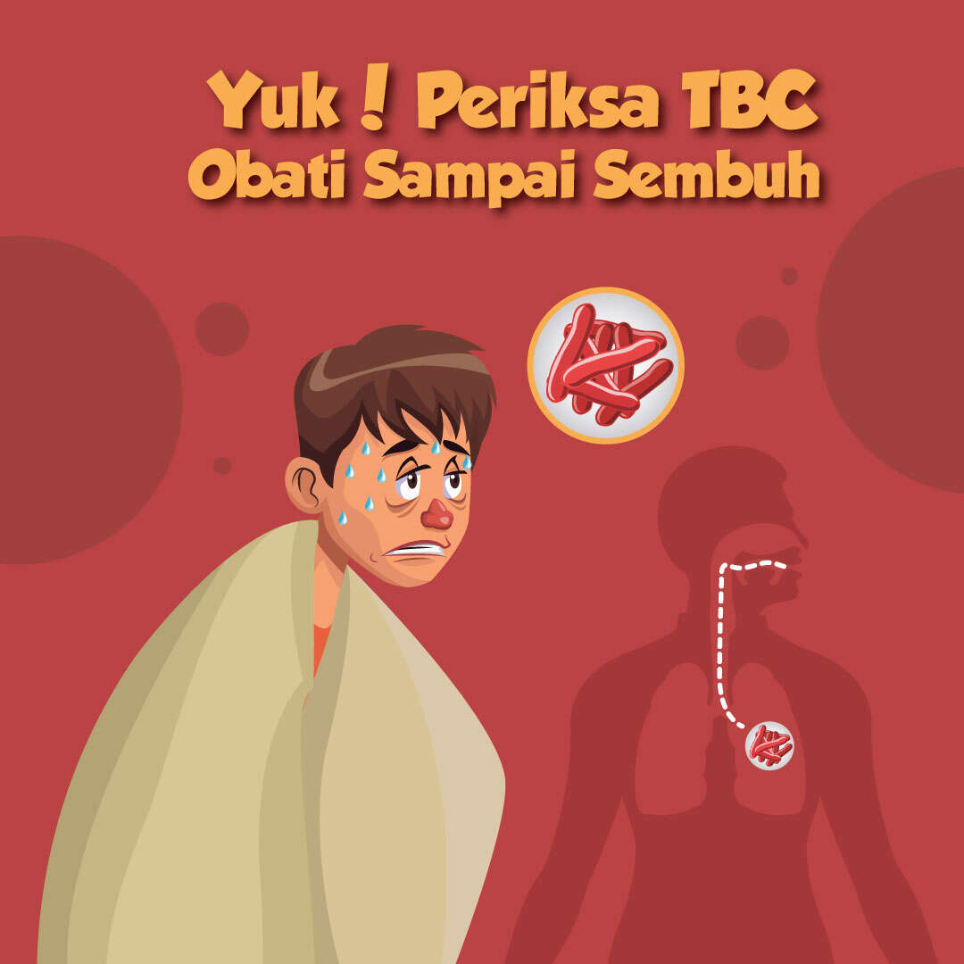 Yuk! Periksa TBC, Obati Sampai Sembuh