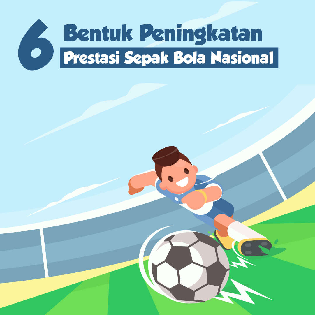 6 Bentuk Peningkatan Prestasi Sepak Bola Nasional 