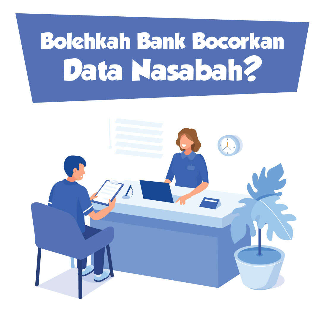 Bank Bocorkan Data Nasabah, Bolehkah?