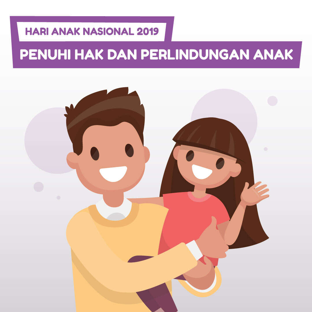 Hari Anak Nasional 2019: Penuhi Hak dan Perlindungan Anak