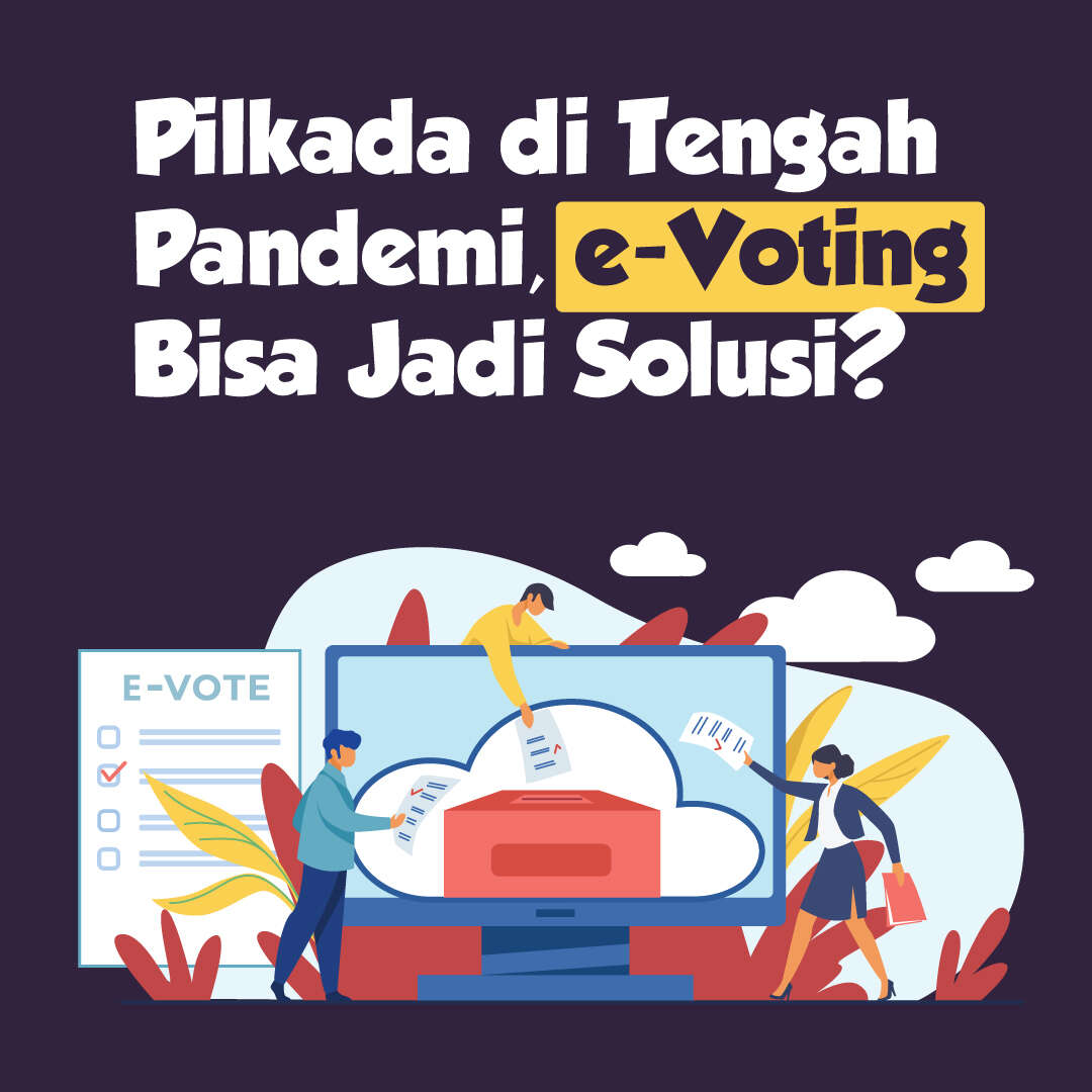 Pilkada di Tengah Pandemi, e-Voting Bisa Jadi Solusi?