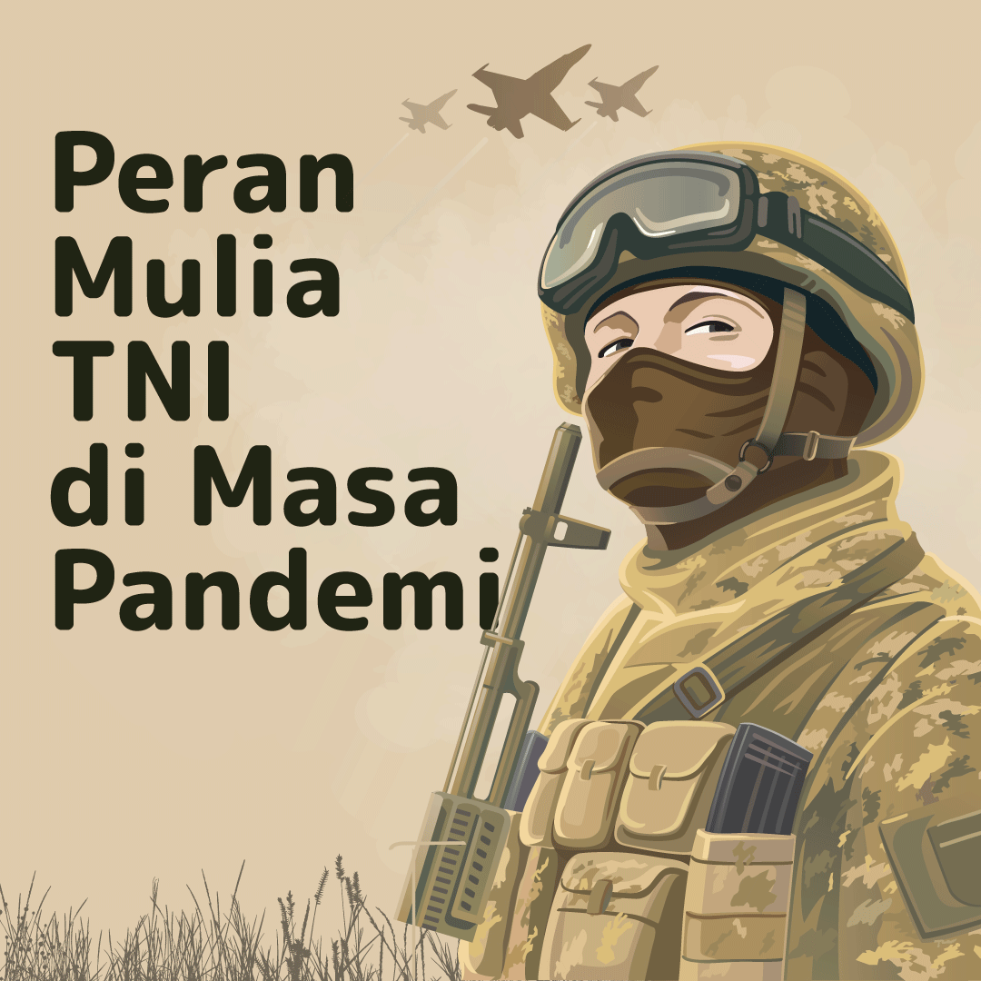Peran Mulia TNI di Masa Pandemi