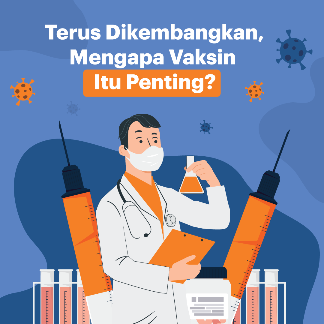 Terus Dikembangkan, Mengapa Vaksin Itu Penting?