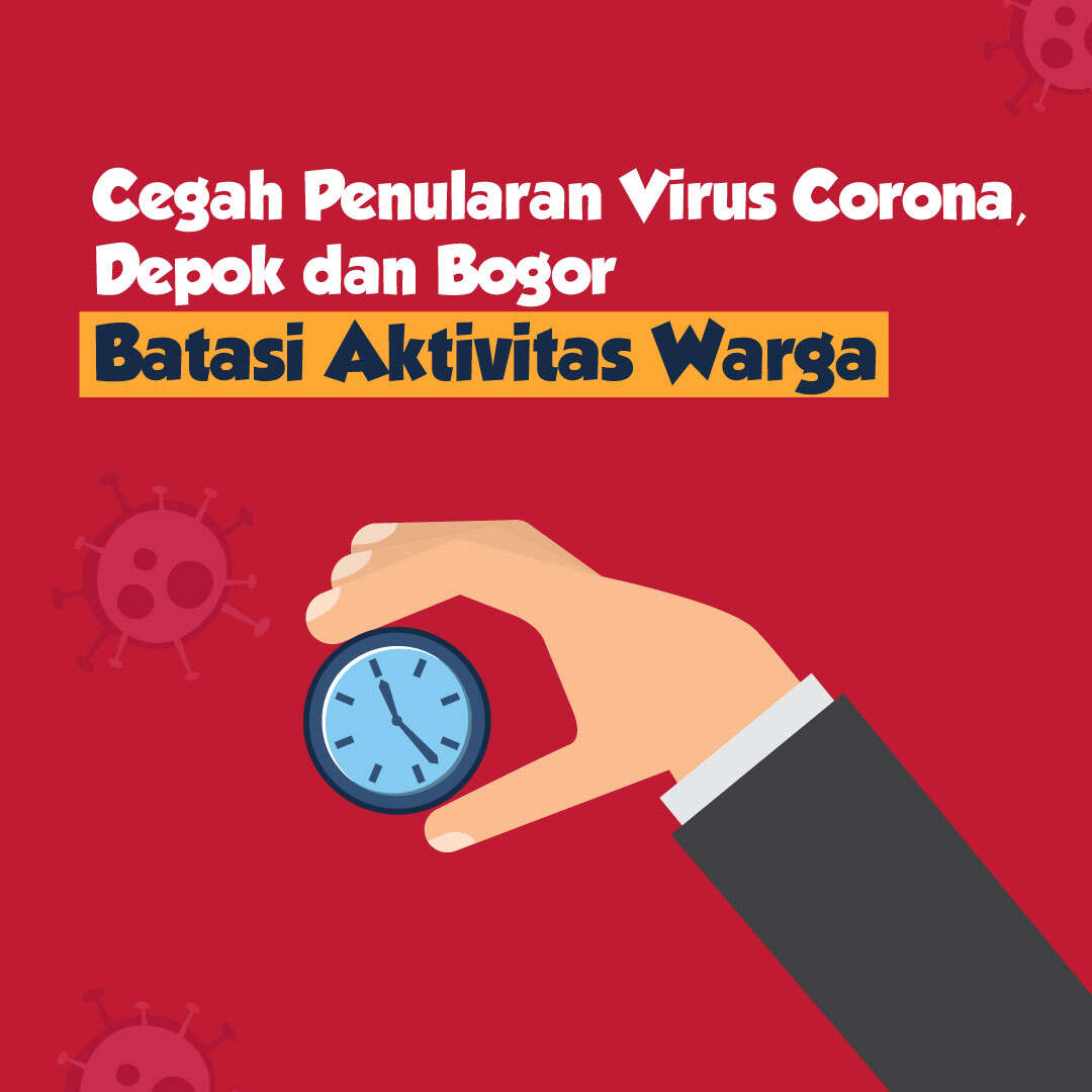 Cegah Penularan Virus, Depok dan Bogor Batasi Aktivitas Warga