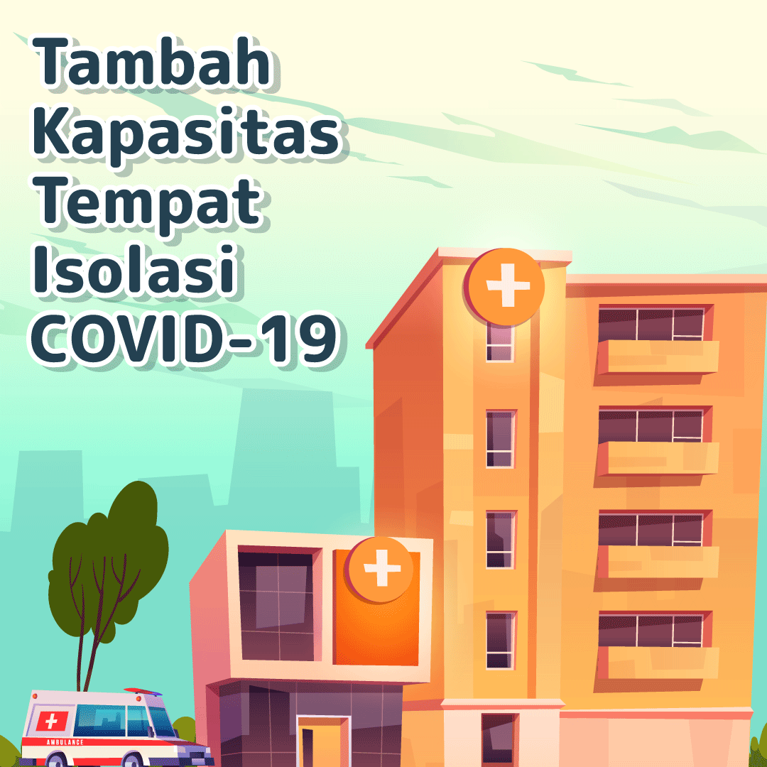 Tambah Kapasitas Tempat Isolasi COVID-19