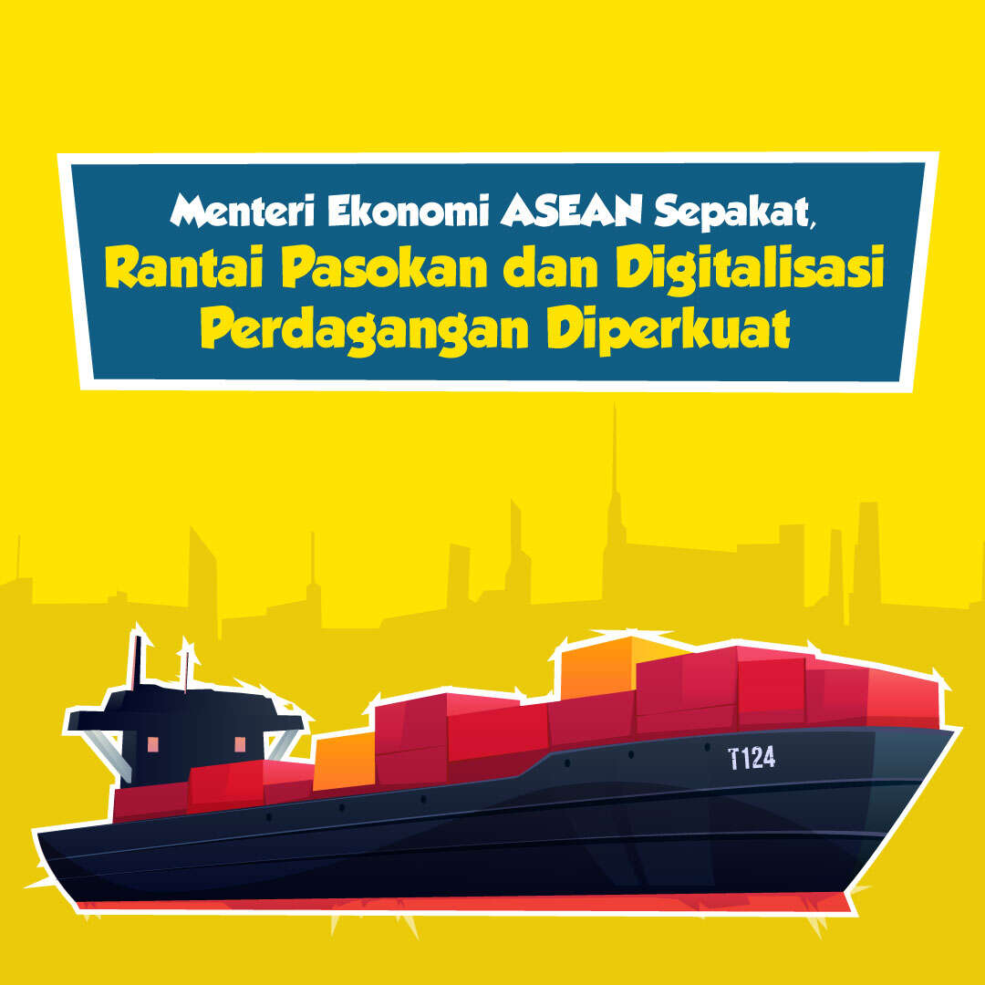 Menteri ASEAN Sepakat, Rantai Pasokan dan Digitalisasi Perdagangan Diperkuat