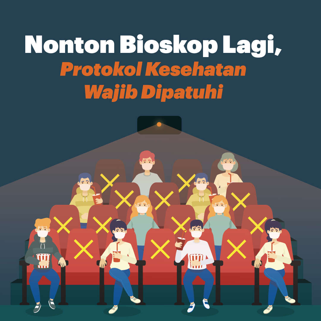 Nonton Bioskop Lagi, Protokol Kesehatan Wajib Dipatuhi