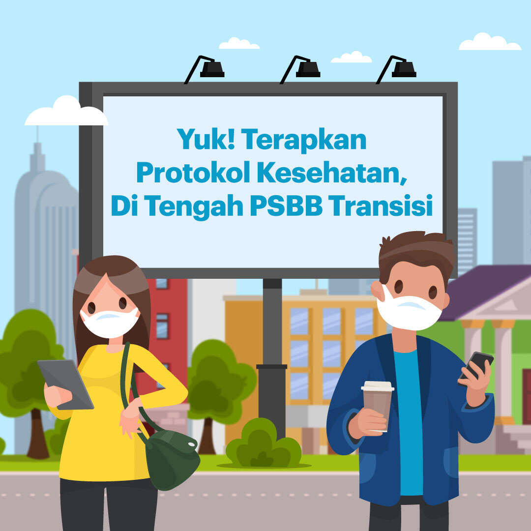 Yuk! Terapkan Protokol Kesehatan, Di Tengah PSBB Transisi