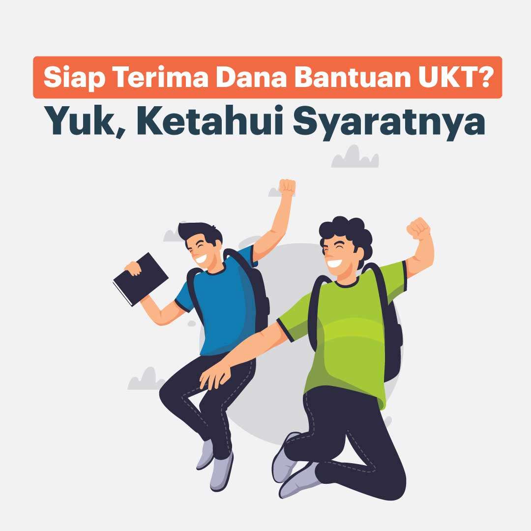 Siap Terima Dana Bantuan UKT? Yuk, Ketahui Syaratnya