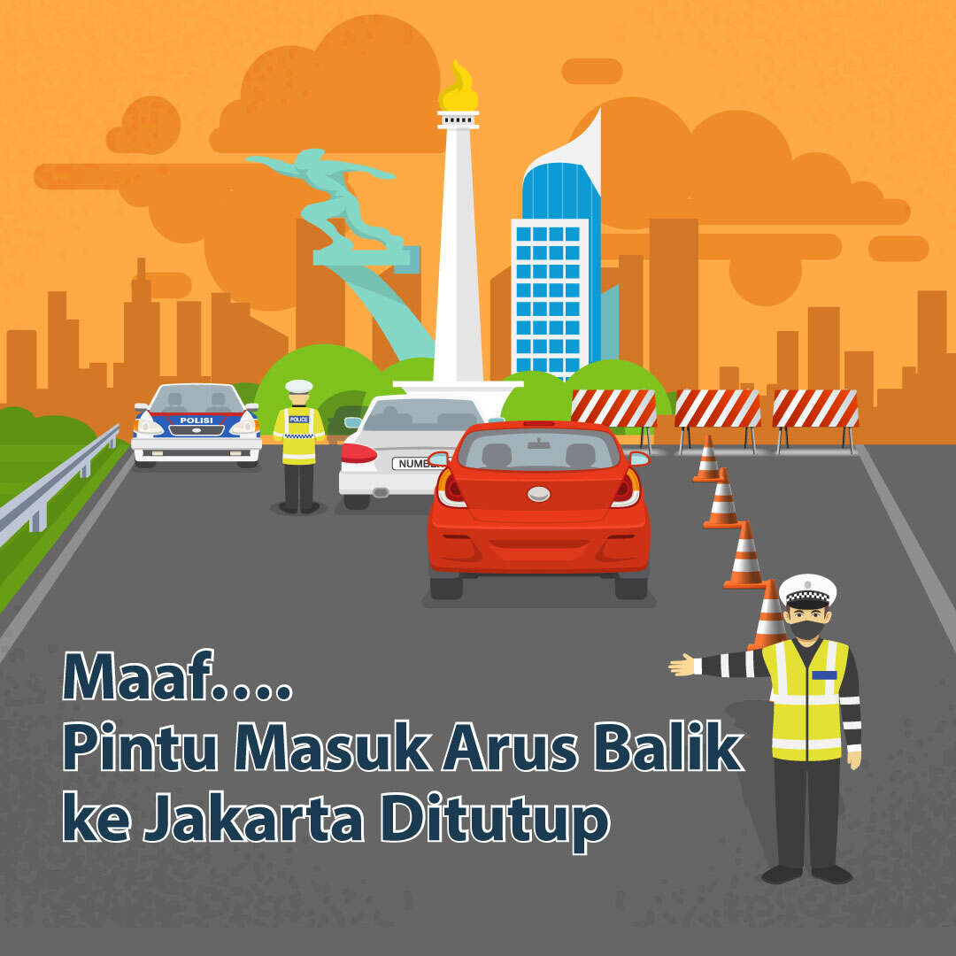 Maaf….Pintu Masuk Arus Balik ke Jakarta Ditutup