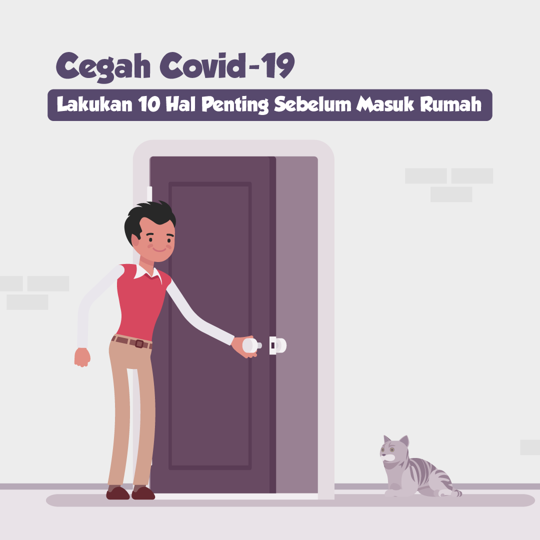 Cegah Covid-19, Lakukan 10 Hal Penting Sebelum Masuk Rumah