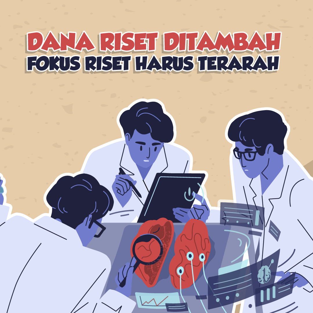 Dana Riset Ditambah, Fokus Riset Harus Terarah