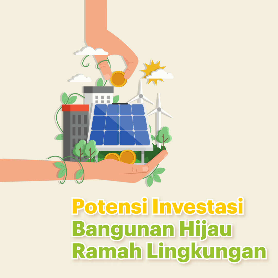 Potensi Investasi Bangunan Hijau Ramah Lingkungan