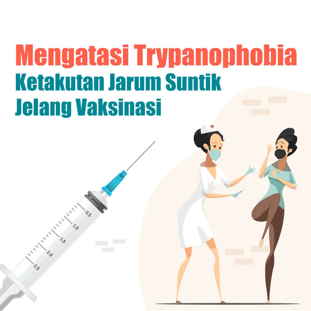 Mengatasi Trypanophobia,  Ketakutan Jarum Suntik Jelang Vaksinasi