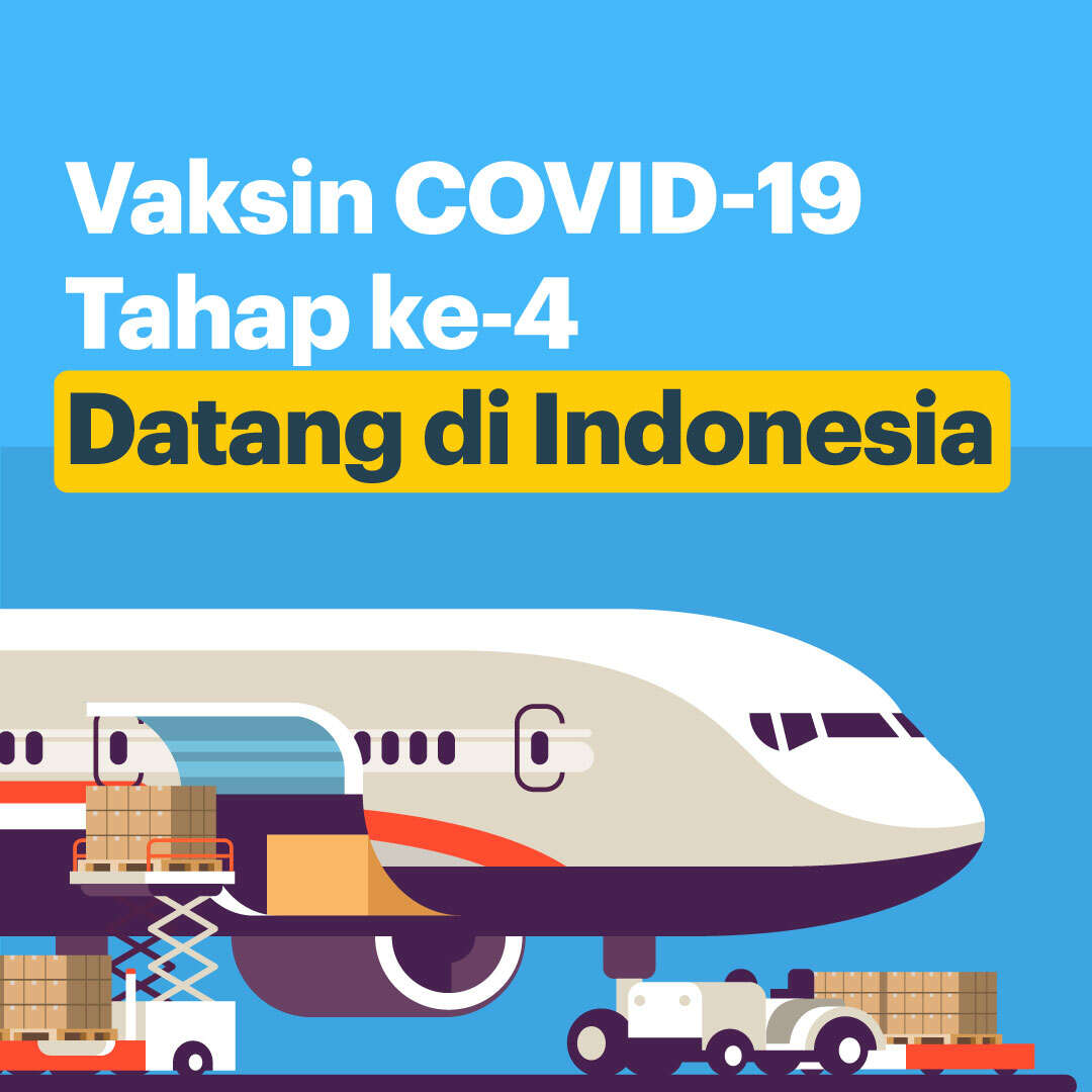 Vaksin Covid-19 Tahap ke-4 Datang di Indonesia