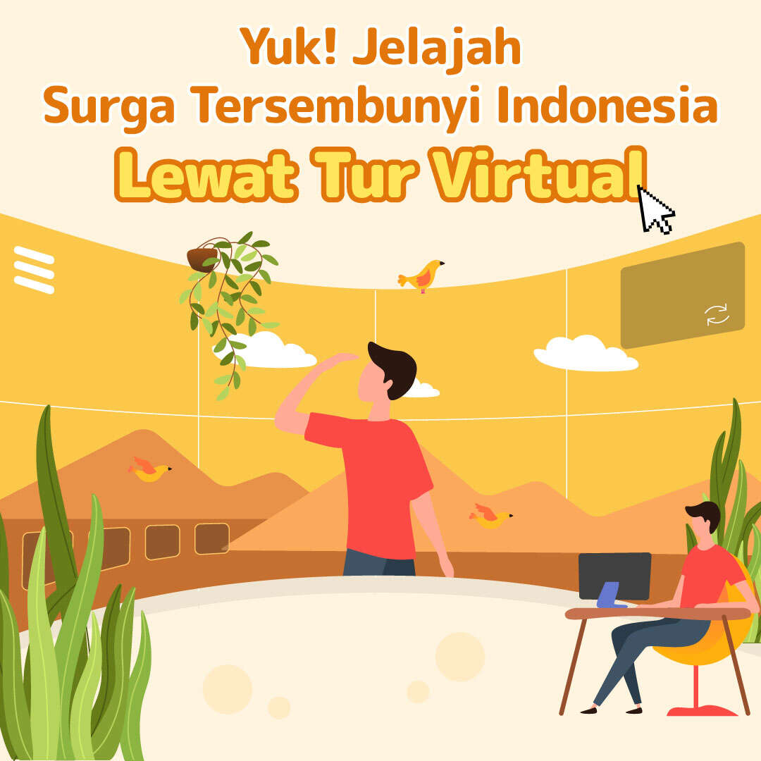 Yuk! Jelajah Surga Tersembunyi Indonesia Lewat Tur Virtual