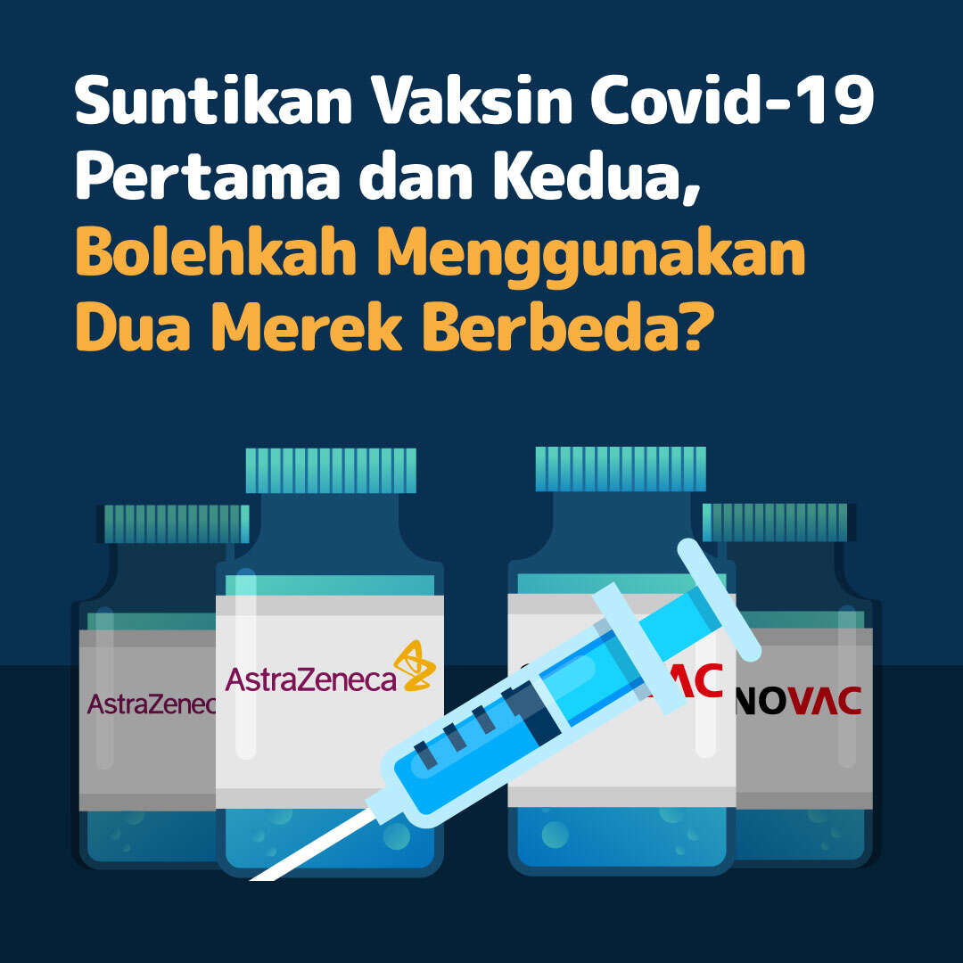 Suntikan Vaksin Covid-19 Pertama dan Kedua, Bolehkah Menggunakan Dua Merek Berbeda