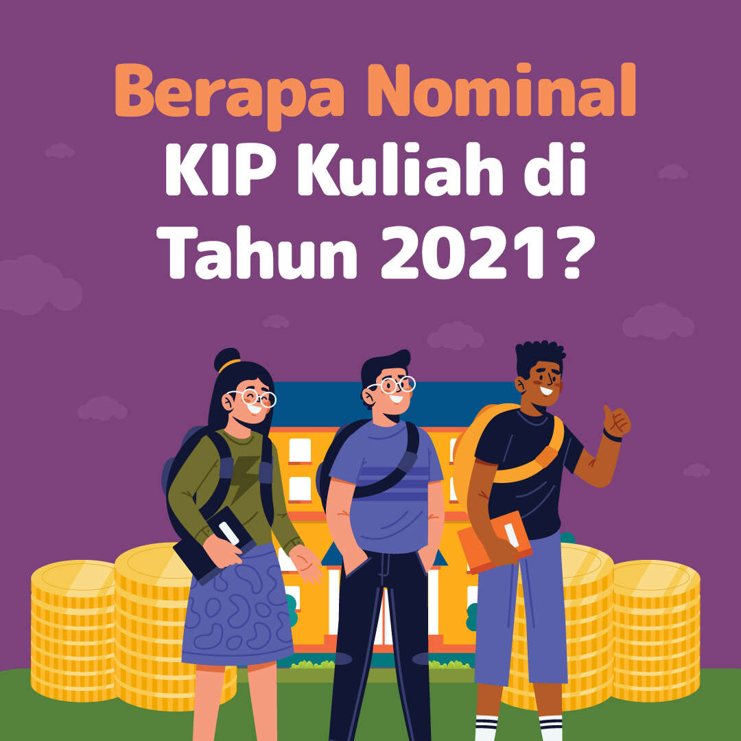 Berapa Nominal KIP Kuliah di Tahun 2021?