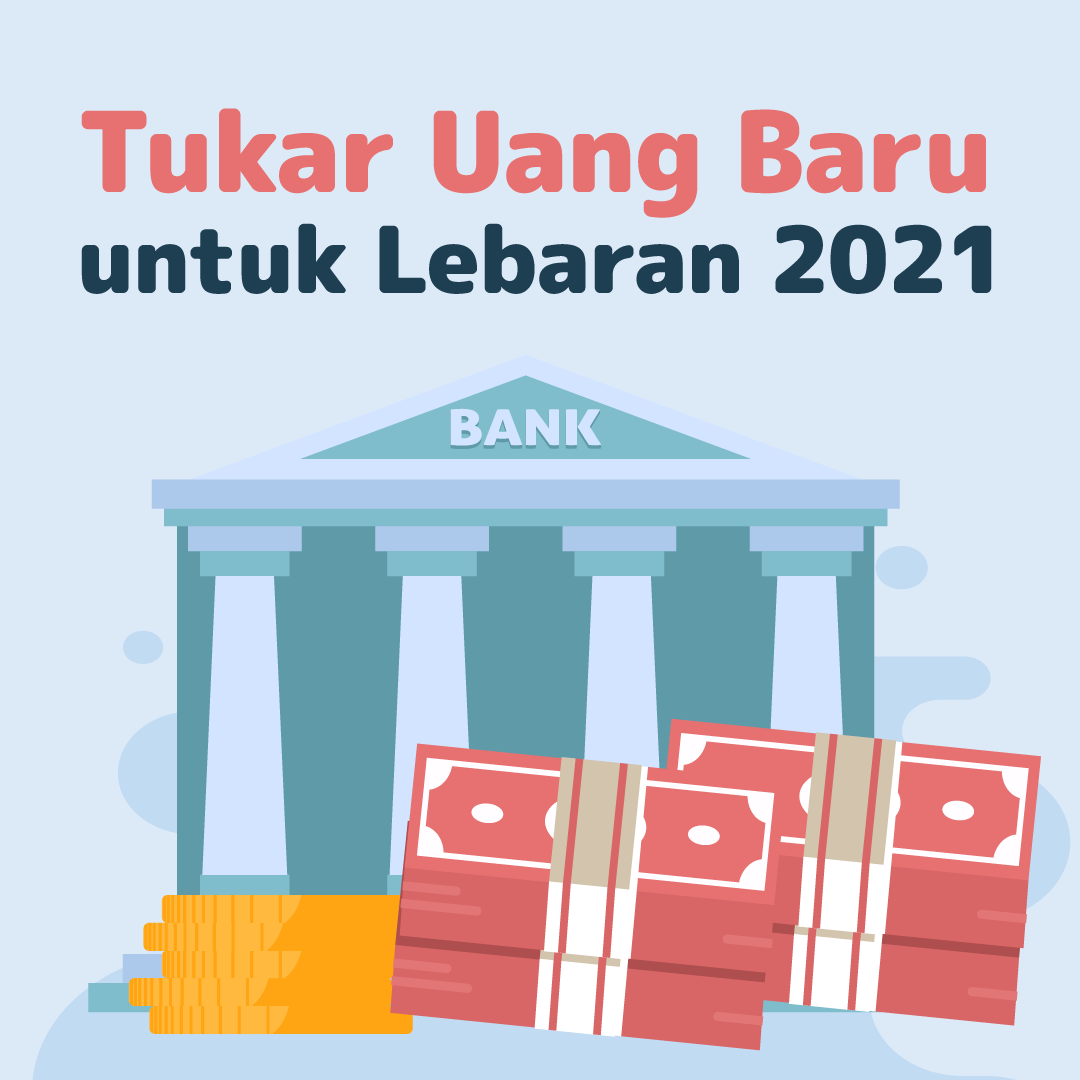 Tukar Uang Baru untuk Lebaran 2021