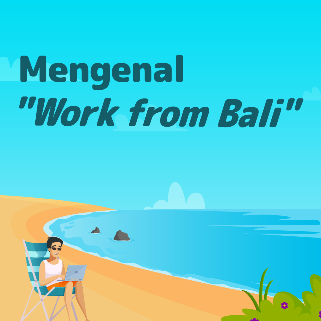 Mengenal "Work from Bali"